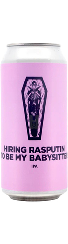 Hiring Rasputin To Be My Babysitter IPA