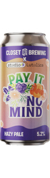 Pay It No Mind Pale